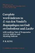 Complete Word-Indexes to J. Van Den Vondel's Bespiegelingen van Godt en Godtsdienst and Lucifer