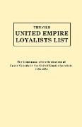 Old United Empire Loyalists List. Originally Published as the Centennial of the Settlement of Upper Canada by the United Empire Loyalists, 1784-18 (Re
