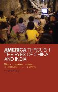 America Through the Eyes of China and India