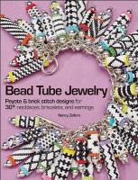 Bead Tube Jewelry: Peyote & Brick Stitch Designs for 30+ Necklaces, Bracelets, and Earrings
