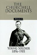 The Churchill Documents, Volume 2: Young Soldier, 1896-1901