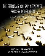 The Essentials on SAP Netweaver Process Integration - A SAP Mentor 2010 Series