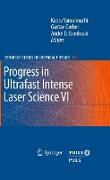 Progress in Ultrafast Intense Laser Science VI