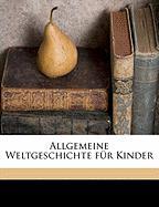 Allgemeine Weltgeschichte für Kinder