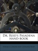 Dr. Reid's Pasadena Hand-Book