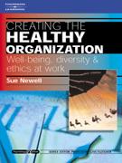 Creating the Healthy Organization: Well-Being, Diversity and Ethics at Work