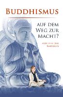 Buddhismus auf dem Weg zur Macht?