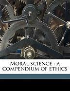 Moral science : a compendium of ethics