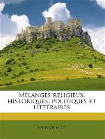 Mélanges religieux, historiques, politiques et littéraires Volume 1
