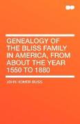 Genealogy of the Bliss Family in America, from about the Year 1550 to 1880