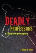 Deadly Professors: A Faculty Development Mystery