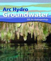 Arc Hydro Groundwater: GIS for Hydrogeology