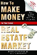 How to Make Money in Your Local Real Estate Market