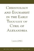 Christology and Eucharist in the Early Thought of Cyril of Alexandria