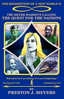 The Redemption of a New World II - The Silver Maiden's Calling: The Quest for the Nations