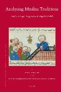Analysing Muslim Traditions: Studies in Legal, Exegetical and Magh&#257,z&#299, &#7716,ad&#299,th
