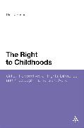 The Right to Childhoods: Critical Perspectives on Rights, Difference and Knowledge in a Transient World