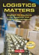 Logistics Matters, Englisch für Kaufleute für Spedition und Logistikdienstleistung, B1-Mitte B2, Schülerbuch