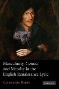 Masculinity, Gender and Identity in the English Renaissance Lyric