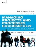 Managing Projects and Processes Successfully Participant Workbook