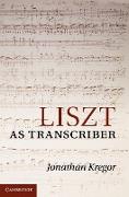 Liszt as Transcriber