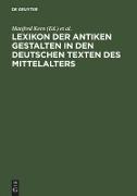 Lexikon der antiken Gestalten in den deutschen Texten des Mittelalters