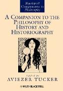 A Companion to the Philosophy of History and Historiography