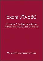 Exam 70-680: Windows 7 Configuring with Lab Manual and Moac Labs Online Set [With Workbook and Access Code]