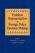 Problem Representation in Foreign Policy Decision Making