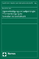 Eigenverteidigung und aufgedrängte Pflichtverteidigung im formellen Völkerstrafrecht