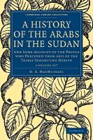 A History of the Arabs in the Sudan 2 Volume Paperback Set: And Some Account of the People Who Preceded Them and of the Tribes Inhabiting Dárf&#363,r