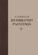 A Corpus of Rembrandt Paintings V