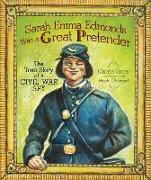 Sarah Emma Edmonds Was a Great Pretender: The True Story of a Civil War Spy