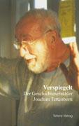 Verspiegelt - Der Geschichtenerzähler Joachim Tettenborn