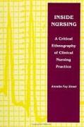 Inside Nursing: A Critical Ethnography of Clinical Nursing Practice