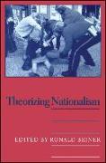 Theorizing Nationalism