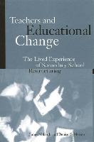 Teachers and Educational Change: The Lived Experience of Secondary School Restructuring