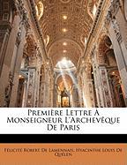 Première Lettre À Monseigneur L'Archevêque De Paris