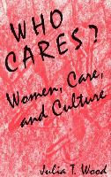 Who Cares?: Women, Care, and Culture