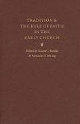 Tradition & the Rule of Faith in the Early Church: Essays in Honor of Joseph T. Lienhard, S.J