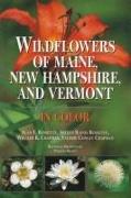 Wildflowers of Maine, New Hampshire, and Vermont