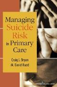 Managing Suicide Risk in Primary Care