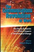 The Communications Revolution at Work: British and Canadian Perspectives on the Social & Economic Impact of Recent Innovations in Communications Techn