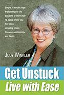 Get Unstuck and Live with Ease