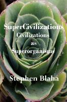 Supercivilizations: Civilizations as Superorganisms