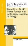 Gewalt im Griff 1. Neue Formen des Anti-Aggressivitäts-Trainings