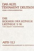 Das Alte Testament Deutsch. Bd. 11/1: Das erste Buch der Könige. Kap. 1 - 16
