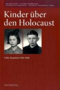 Kinder über den Holocaust Frühe Zeugnisse 19441948