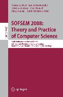 SOFSEM 2008: Theory and Practice of Computer Science