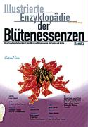 Illustrierte Enzyklopädie der Blütenessenzen 2